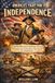 America's Fight for Independence: An Essential Guide to the History, Heroes, Strategies, and Turning Points That Shaped the United States