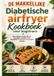 DE MAKKELIJKE Diabetische airfryer Kookboek voor beginners