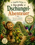 Das große Dschungel - Abenteuer: Eine interaktive Schatzsuche voller Mut, Freundschaft und spannenden Mitmach-Momenten