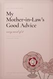 My Mother-in-Law's Good Advice: A Blank Gag Notebook