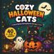 Cozy Halloween Cats: Cute & Spooky Coloring Book for Kids Ages 4–8