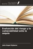 Evaluación OmniScriptum SRL Evaluación del riesgo y la vulnerabilidad ante la sequía Paperback