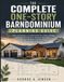 The Complete One-Story Barndominium Planning Guide: How to Design a Comfortable No-Stairs Home with Better Privacy, Smarter Storage, Efficient Rooms, and the Right Workshop or Garage