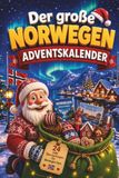 Der Norwegen-Adventskalender: 24 Tage voller Rätsel, Fakten, Quiz & Mitmachseiten als Geschenk für Norwegen-Fans