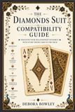 The Diamonds Suit Compatibility Guide: Discover Your Relationship Dynamics with Every Birth Card in the Deck