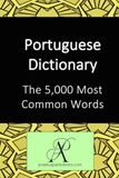 Portuguese Dictionary: The 5,000 Most Common Words