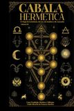 Cabala Hermética Cabala Hermética - O Mapa da Existência da Luz da Sombra e da Ascensão: Cabala Hermética: 3