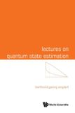 LECTURES World Scientific Publishing Co Pte Ltd Lectures On Quantum State Estimation Paperback