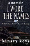 I Wore the Names: What was Never Mine to Carry