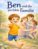 Ben und die perfekte Familie