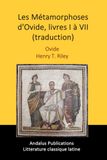 Les Ovide Les Métamorphoses d'Ovide, livres I à VII (traduction)
