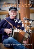 Bernie Davis. Watching the River Roll By Paperback