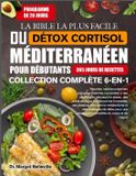 LA Libri GmbH La Bible La Plus Facile Du Détox Cortisol Méditerranéen Pour Débutants - Collection Complète 6-En-1