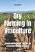 Dry Libri GmbH Wines of the World- Dry Farming in Viticulture