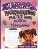 My Aurora My Cursive Handwriting Practice Book for Aurora: Learn Fruits and Vegetables from A to Z: Personalized Cursive Writing Workbook for Girls Ages 4–8, ... Practice, Fine Motor Skills & Early Learning
