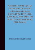 Publication 1099 General Instructions for Certain Information Returns (Forms 1096, 1097, 1098, 1099, 3921, 3922, 5498, and W-2G) For use in preparing 2026 Returns