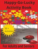 Happy-Go-Lucky Activity Book for Adults and Seniors: Lucky Day Activity Book for Adults and Seniors