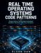 REAL Independently Published Real Time Operating Systems Code Patterns