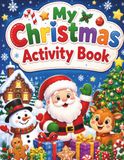 My Christmas Activity book: The Perfect Stocking Stuffer Gift for Boys and Girls This Winter Ages 4-8
