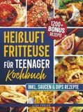 Heißluftfritteuse Bookmundo Heißluftfritteuse für Teenager Kochbuch