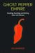 Ghost Pepper Empire: Breeding, Branding, and Bottling Ultra-Hot Cultivars: A Practical Guide to Hot Sauce and Extract Production