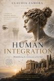 Human Integration: Remembering the Architecture of the Soul