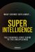 What Science Says About... Machine Intelligence - Volume 5- What Science Says About... Superintelligence