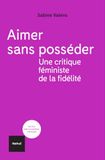 Aimer sans posséder: Une critique féministe de la fidélité