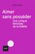 Aimer sans posséder: Une critique féministe de la fidélité