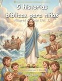 5 Historias Bíblicas para Niños: Milagros de Jesús (Vol. 1): Fe, Poder y Esperanza para los Niños