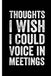 Thoughts I Wish I Could Voice in Meetings: 6 x 9 Blank Lined Notebook Journal - Funny Saying Sarcastic Work Gag Gift for Office Coworkers, Boss, Employees