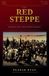 The SilverBack The Red Steppe: Revolution, Faith, and the Making of Mongolia Paperback