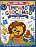 IMPARO GIOCANDO: Il mio quaderno operativo dai 3 ai 5 anni