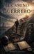 El Camino de un Guerrero: Dolor, Amor, Pérdida y Renacimiento