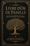 Livre Family: Livre d’Or de Famille: Le grand livre de souvenirs à remplir ensemble