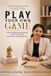 Play Your Own Game: How to Build a Personal Brand That Gets you Seen, Understood and Remembered