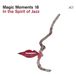 Magic Moments 18: In the Spirit of Jazz CD