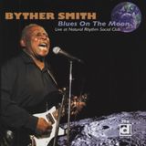 Sonic Rendezvous Byther Smith - Blues On The Moon - Live At Natural Rhythm Social Club (CD)