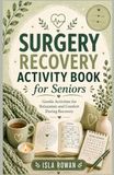 SURGERY RECOVERY ACTIVITY BOOK FOR SENIORS