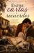 Entre cartas y recuerdos: Treinta y siete cartas. Un amor perdido. Una última oportunidad para cambiar el pasado