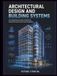 Architectural Design And Building Systems: A Comprehensive Guide to Structural, Mechanical and Environmental Integration