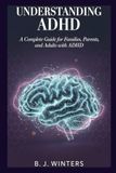 Understanding Icecat Understanding ADHD: A Complete Guide for Families, Parents, and Adults with ADHD
