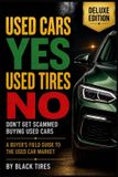 Used Black Tires Used Cars YES, Used Tires NO Deluxe Edition