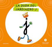 Letra a Letra Letrilandia - La duda del jardinero J: Basado en el método de Aurora Usero Alijarde