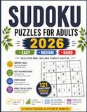 SUDOKU PUZZLES FOR ADULTS 2026: Large Print Easy, Medium & Hard Sudoku Puzzles for Relaxation and Brain Training