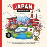 Japan Malebog for børn fra 4 år: En sjov rejse gennem Japan for at farvelægge og lære om Tokyo, kirsebærblomster, sushi og templer