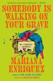 Mariana Enriquez Somebody Is Walking on Your Grave Paperback