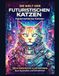 Die Welt der Futuristischen Katzen: Kybernetische Katzen: 50 futuristische Illustrationen zum Ausmalen und Einrahmen – Sci-Fi Malbuch für Erwachsene und Jugendliche