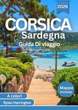 Corsica E Sardegna Guida di viaggio 2026