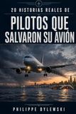 20 HISTORIAS REALES DE PILOTOS QUE SALVARON SU AVIÓN